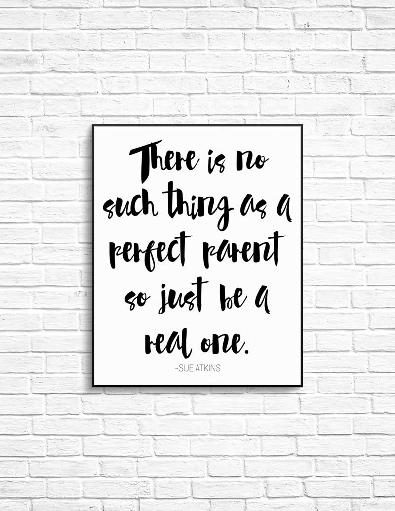 There is no such thing as a perfect parent quote | Click through to download this 8x10 printable to give yourself an uplifting thought amidst the chaos of raising kids! 
