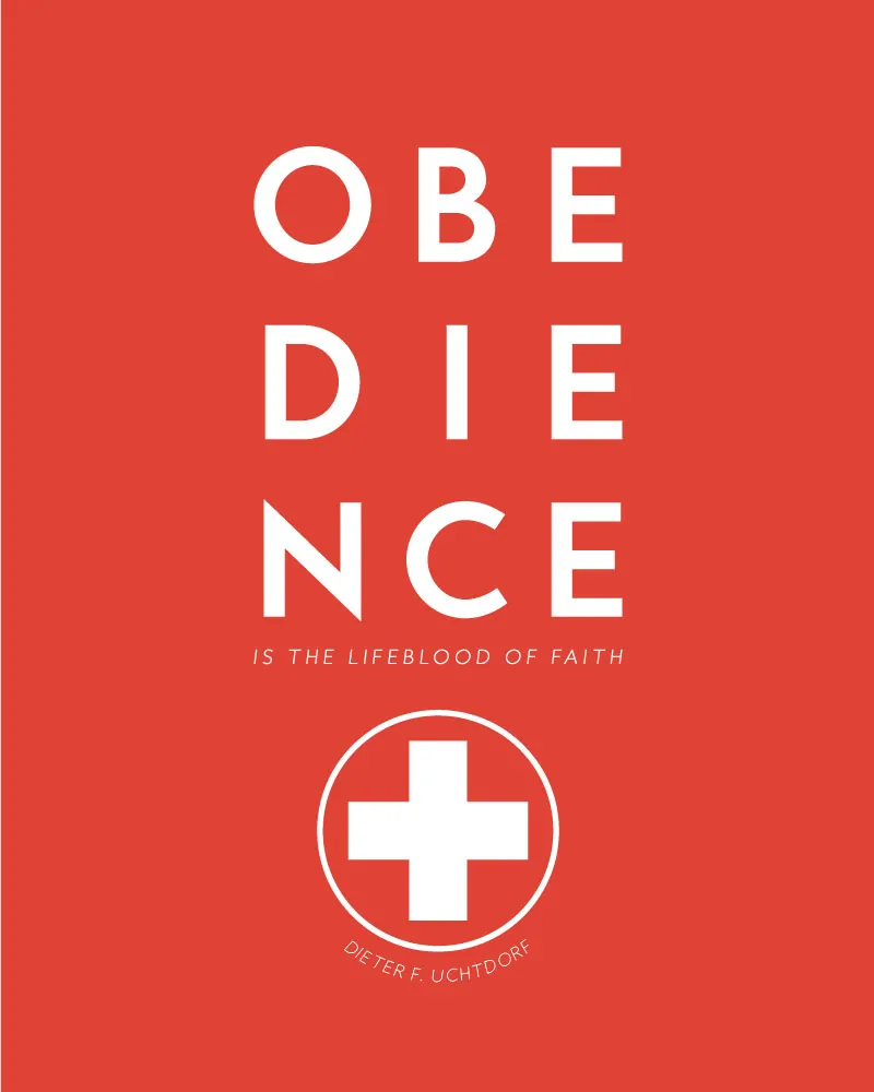 April 2016 General Conference printable | Love this quote by President Uchtdorf: Obedience is the lifeblood of faith.