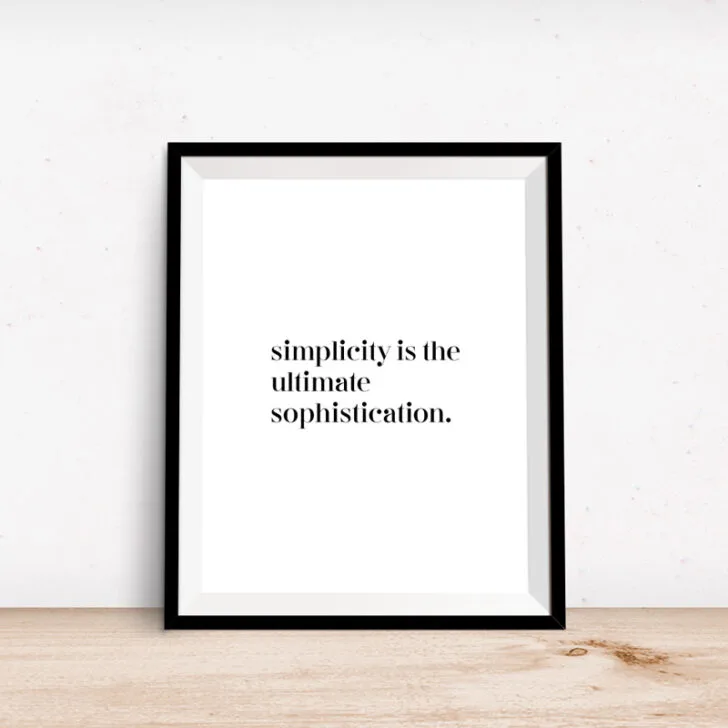 Let go of the complicated and strive to get back to simplicity with the free printable quote art by the master, Leonardo Da Vinci. It's understated simplicity will help remind and inspire you to enjoy the beauty of simplicity!