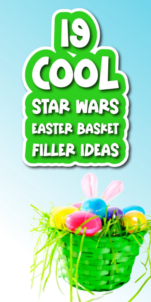 blue gradient background with a green Easter basket and the words cool Star Wars Easter basket filler ideas