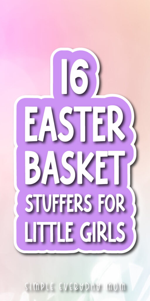 pink and orange ombre background with the words 16 Easter basket stuffers for little girls