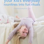 Learn how to change your daily routines into fun ways to spend quality time with kids