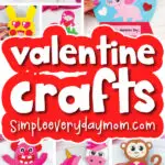 Valentine craft image collage with the words valentine crafts
