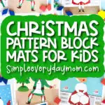 Christmas pattern block mats image collage with the words Christmas pattern block mats for kids
