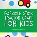 Farm Craft For Kids | Children will have fun making their own tractor art project made with popsicle sticks, paint, paper and wooden clothespins! #kids #kidscrafts #kidsandparenting #craftsforkids #tractorcraft #simpleeverydaymom #elementary