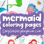 mermaid coloring pages image collage with the words mermaid coloring pages