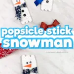 Popsicle stick snowman craft image collage with the words popsicle stick snowman in the middle 