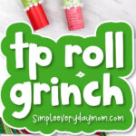 Grinch kids' craft image collage with the words tp roll Grinch