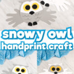 Handprint snowy owl craft image collage with the words snowy owl handprint craft in the middle 