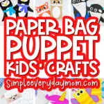 paper bag crafts for kids image collage with the words paper bag puppet kids' crafts in the middle