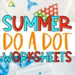 collage of summer do a dot printables