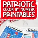 color by number printable image collage with the words patriotic color by number printables