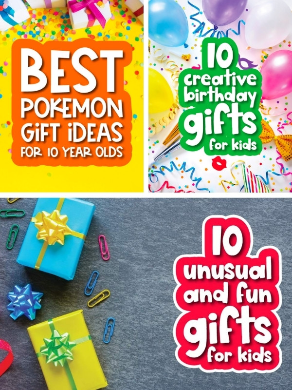 gift image collage with the words Best Pokemon gift ideas for 10 year olds, 10 creative birthday gifts for kids, and 10 unusual and fun gifts for kids