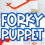 collage of forky paper bag puppet craft images with the words forky puppet in the middle