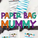 collage of paper bag mummy images with the words paper bag mummy in the middle