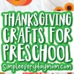 collage of Thanksgiving craft images for kids with the words Thanksgiving crafts for preschool simpleeverydaymom.com in the middle