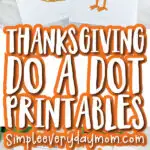 thanksgiving do a dot printable image collage with the words thanksgiving do a dot printables in the middle