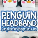 color in penguin headband craft image collage with the words penguin headband craft in the middle