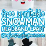 snowman headband craft image collage with the words free printable snowman headband craft in the middle