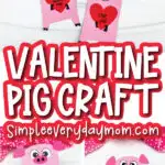 pig valentine craft image collage with the words valentine pig craft in the middle