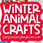 winter animal craft image collage with the words winter animal crafts