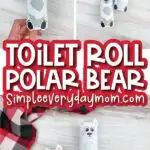 toilet paper roll polar bear craft image collage with the words toilet roll polar bear in the middle
