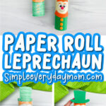 toilet paper roll leprechaun craft image collage with the words paper roll leprechaun in the middle