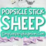 popsicle stick sheep craft image collage with the words popsicle stick sheep in the middle