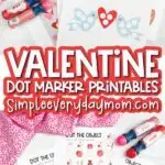 Valentine do a dot printables with the words valentine dot marker printables in the middle