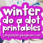 winter do a dot printable image collage with the words winter do a dot printables in the middle