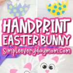 handprint easter bunny craft image collage with the words handprint easter bunny in the middle