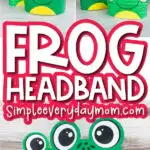 frog headband craft image collage with the words frog headband in the middle