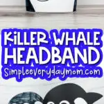 killer whale headband craft image collage with the words killer whale headband in the middle