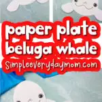 paper plate beluga whale craft image collage with the words paper plate beluga whale in the middle