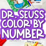 Dr. Seuss color by number printables image collage with the words Dr. Seuss Color By Number in the middle