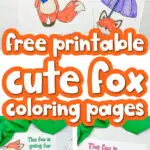 fox coloring page image collage with the words free printable cute fox coloring pages in the middle