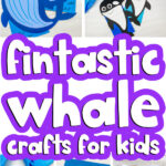 whale craft image collage with the words fintastic whale crafts for kids in the middle