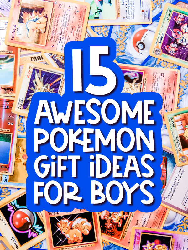 Pokemon cards with the words 15 awesome Pokemon gift ideas for boys