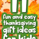 fall leaf background with the words fun and easy Thanksgiving gift ideas for kids