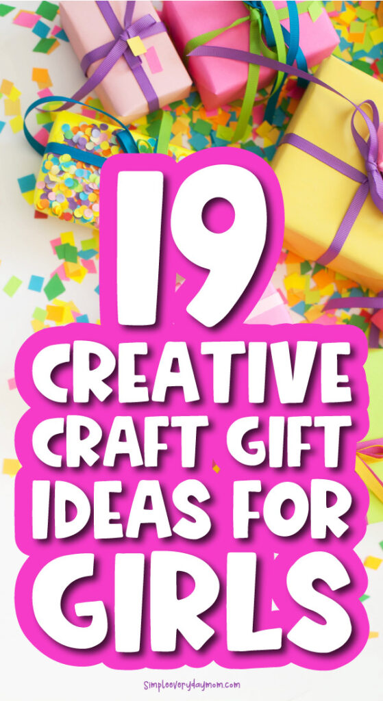 brightly colored gifts with the words 19 creative craft gift ideas for girls