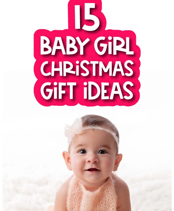 little girl with the words 15 baby girl christmas gift ideas