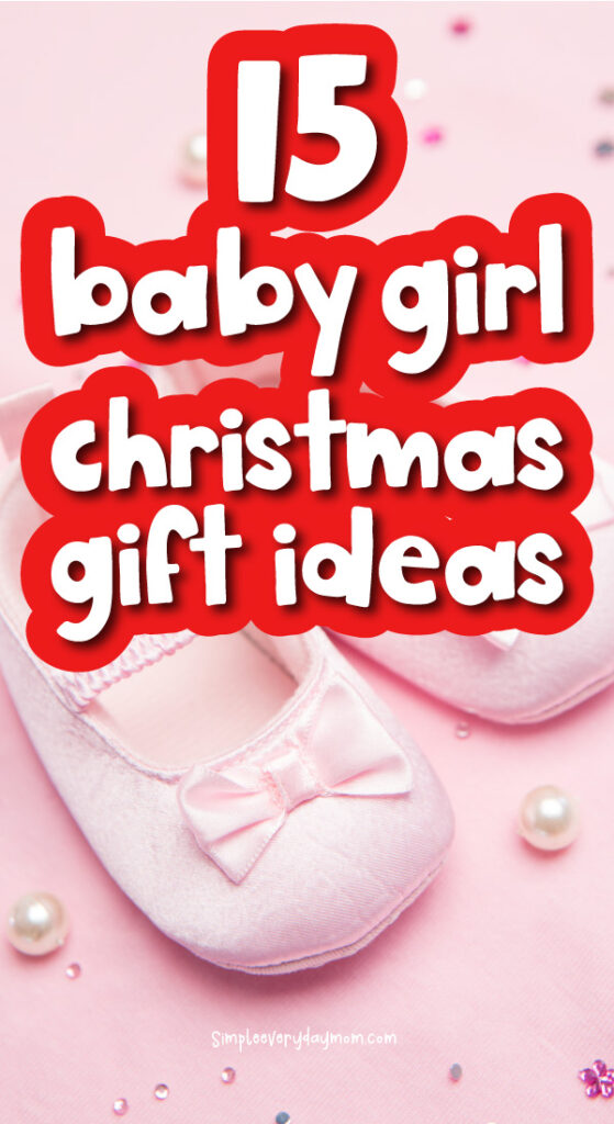 pink little girl shoes with the words 15 baby girl christmas gift ideas