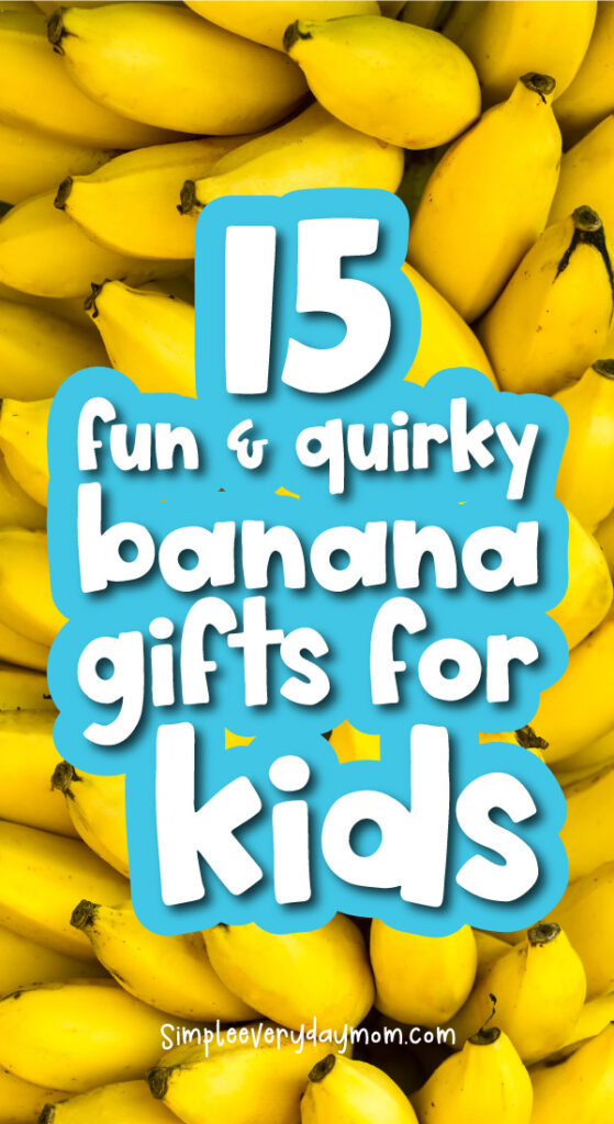 banana background with the word 15 fun & quirky banana gifts for kids