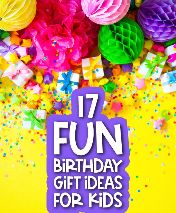 party background with the words 17 fun birthday gift ideas for kids
