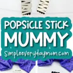 mummy popsicle stick craft image collage with the words popsicle stick mummy