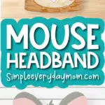 mouse headband craft image collage with the words mouse headband