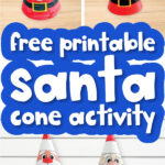 Santa cone craft image collage with the words free printable santa cone activity