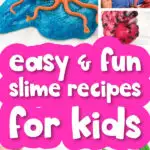 slime image collage with the words easy & fun slime recipes for kids