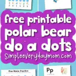 polar bear do a dot pages image collage with the words free printable polar bear do a dots