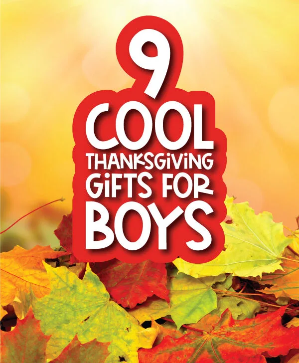 fall background with the words 9 cool Thanksgiving gifts for boys